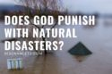 Does God Punish With Natural Disasters1 image