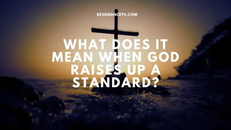 What Does It Mean When God Raises Up A Standard image 1