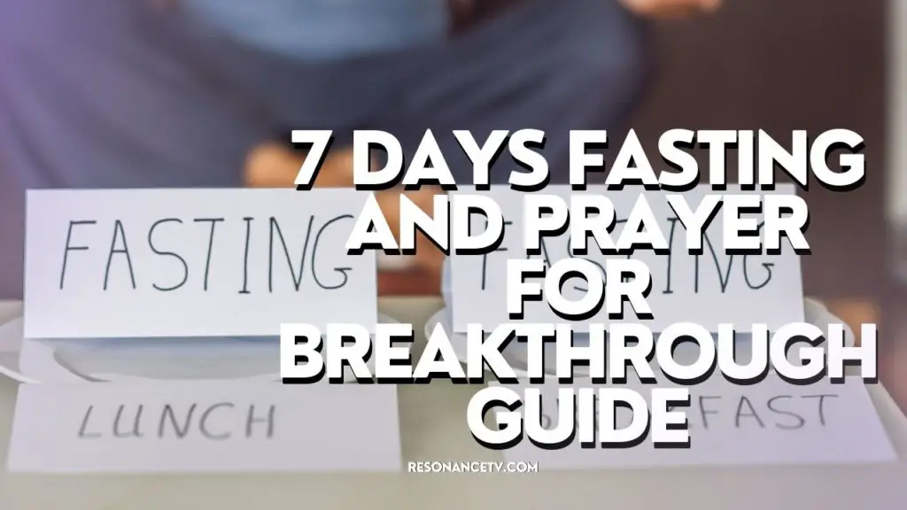 7 Days Fasting And Prayer For Breakthrough Guide