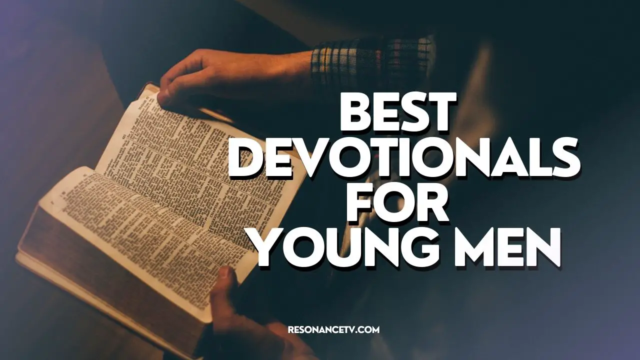 6 Best Devotionals For Young Men