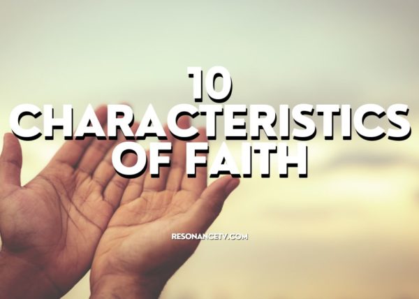 10 Characteristics of Faith img