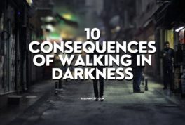 10 Consequences of Walking in Darkness